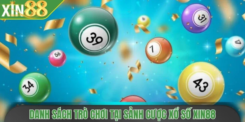 Danh sách trò chơi tại sảnh cược Xổ số Xin88