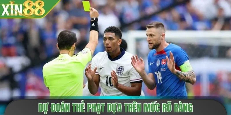 Dự đoán thẻ phạt dựa trên mốc rõ ràng