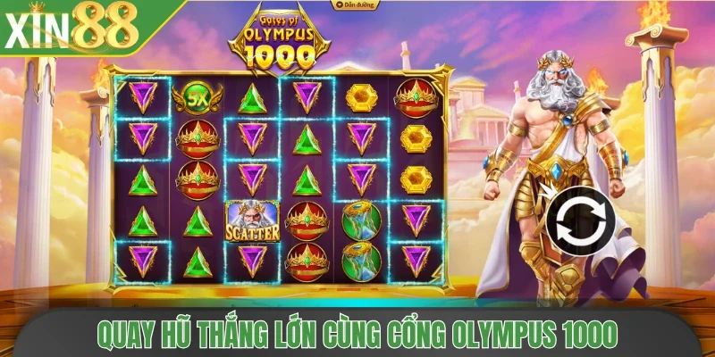 Quay hũ thắng lớn cùng Cổng Olympus 1000